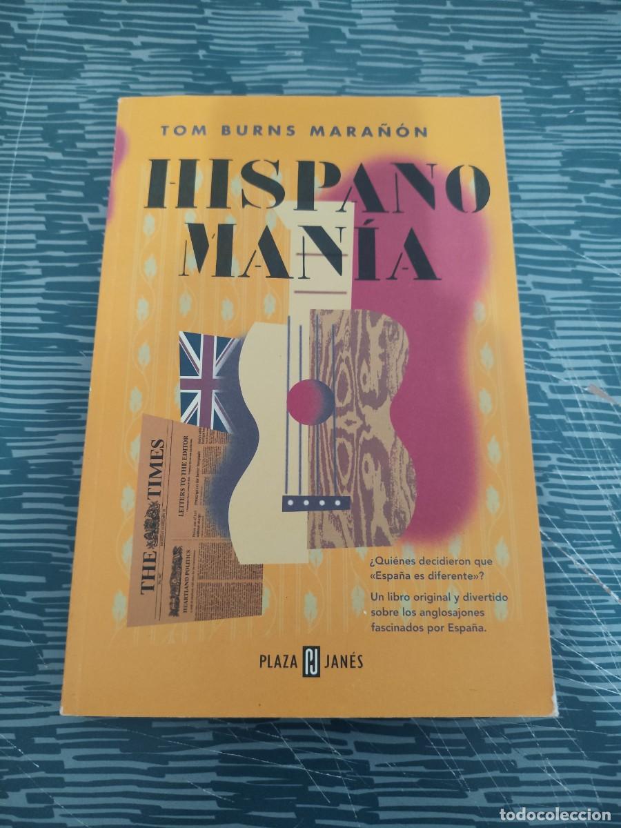 Libros de segunda mano: HISPANOMANIA,TOM BURNS MARA&Ntilde;ON,PLAZA & JANES,2000,267 P&Aacute;GINAS.
