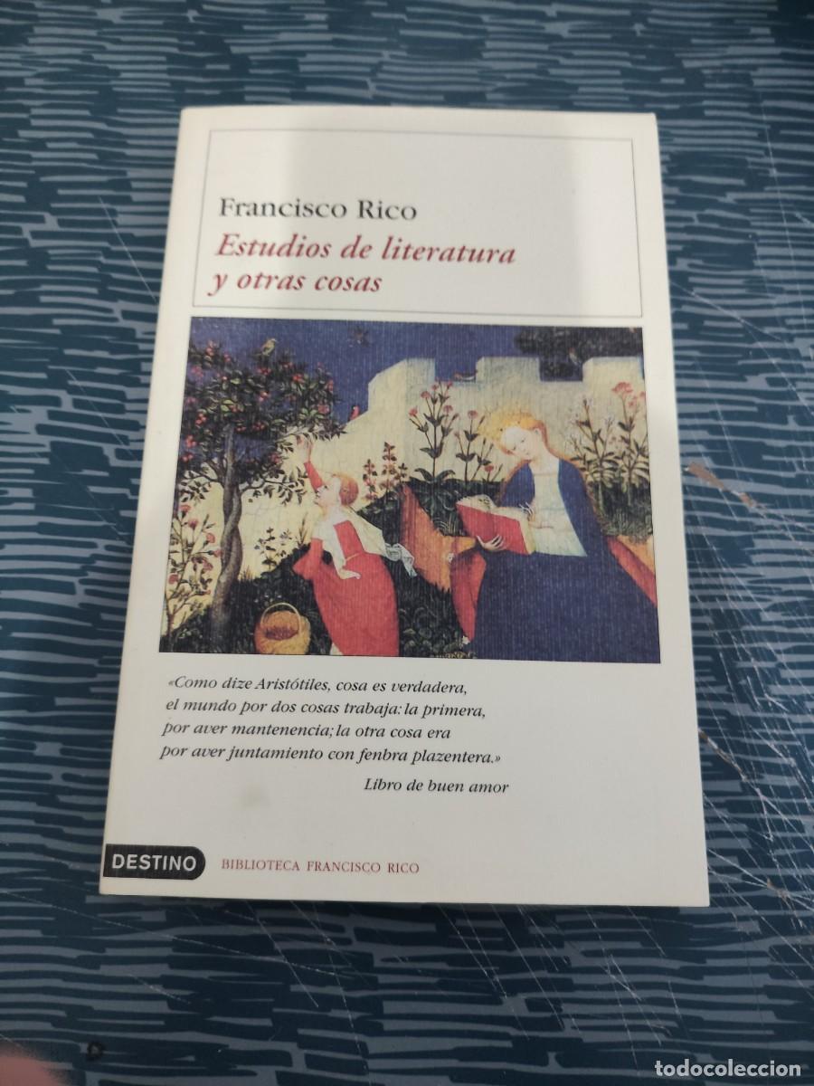 Libros de segunda mano: ESTUDIOS DE LITERATURA Y OTRAS COSAS, FRANCISCO RICO, EDITORIAL DESTINO,2002,285 P&Aacute;GINAS.