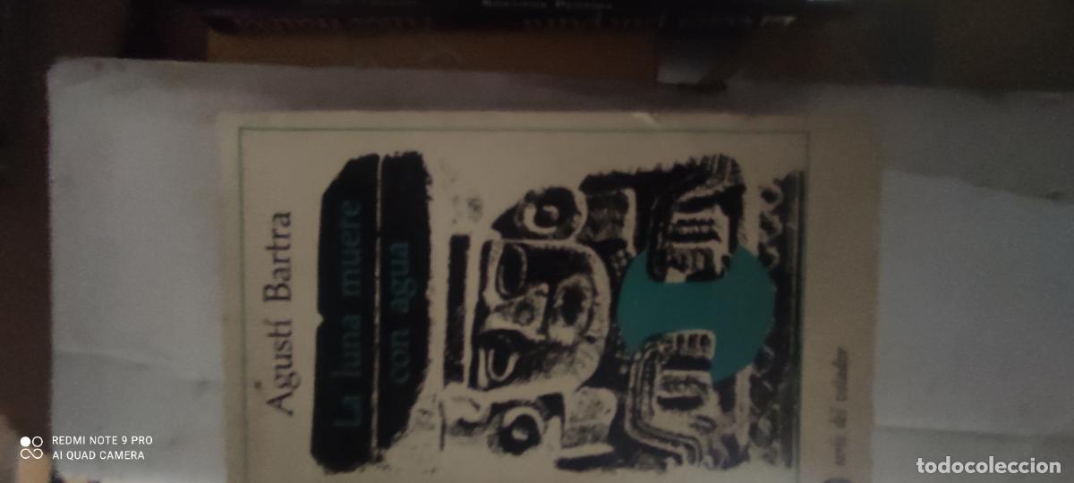 Libros de segunda mano: LA LUNA MUERE CON AGUA. BARTRA, Agust&iacute;.