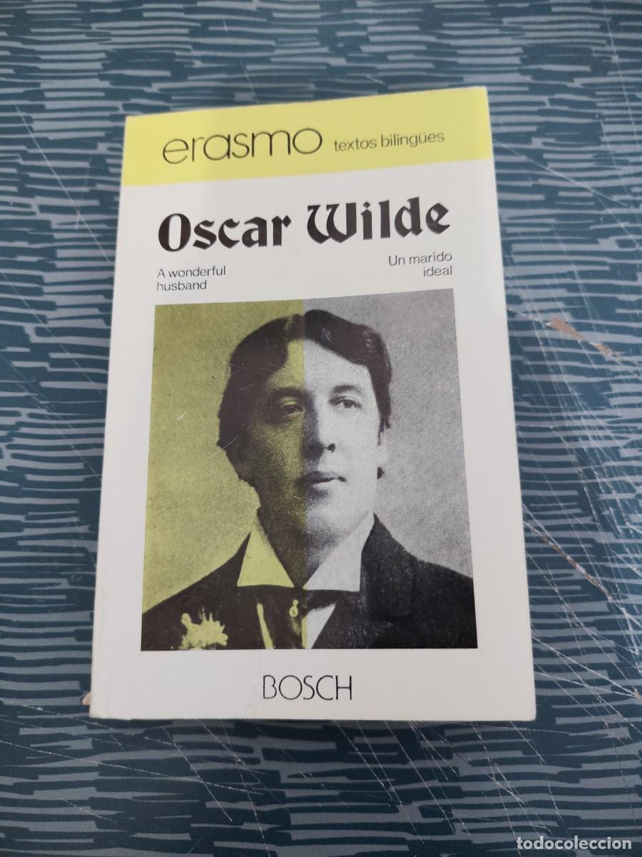 Libros de segunda mano: UN MARIDO IDEAL, OSCAR WILDE, BOSCH EDITORIAL,321 P&Aacute;G.