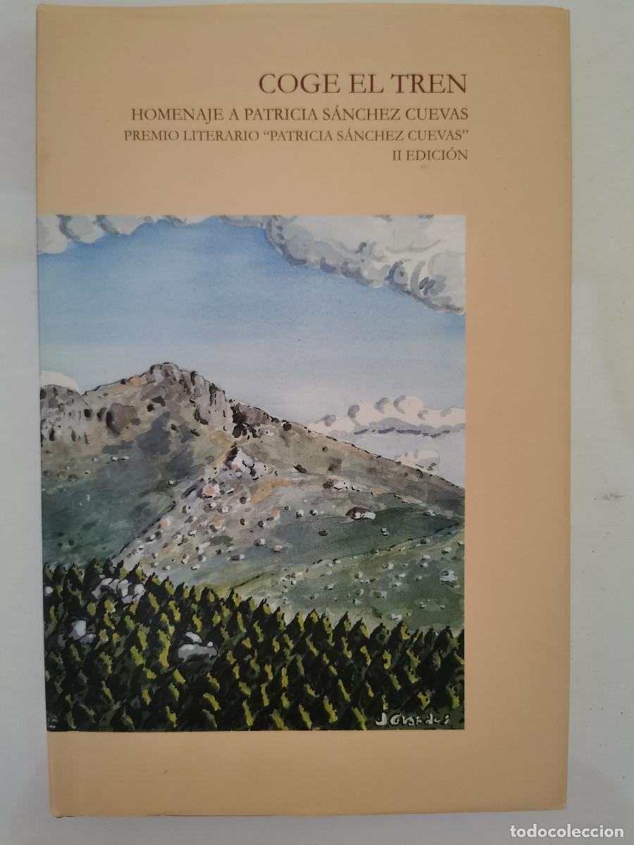 Livres d'occasion: Coge el tren. Relatos. Homenaje a Patricia S&aacute;nchez Cuevas. Pr&oacute;logo por Manuel Grandes.