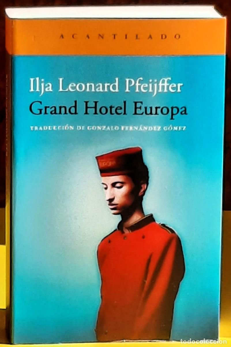 Libros de segunda mano: Grand Hotel Europa. Ilja Leonard Pfeijffer. El Acantilado. 4.&ordf; reimpresi&oacute;n 2025.