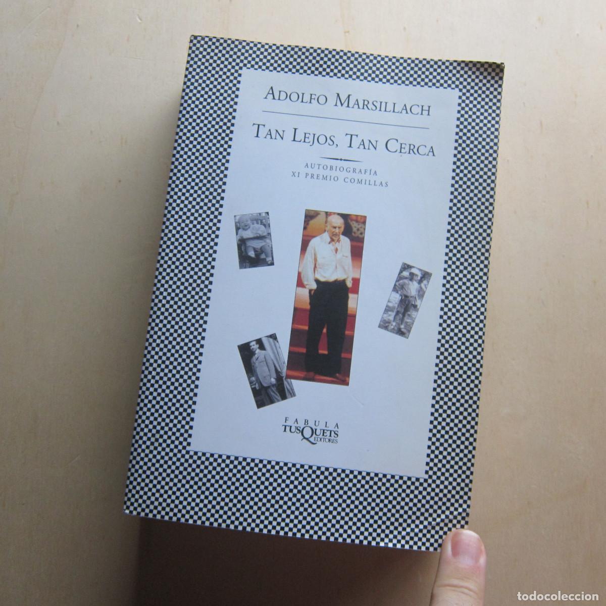 Libros de segunda mano: TAN LEJOS, TAN CERCA - ADOLFO MARSILLACH (TUSQUETS) BIOGRAF&Iacute;A
