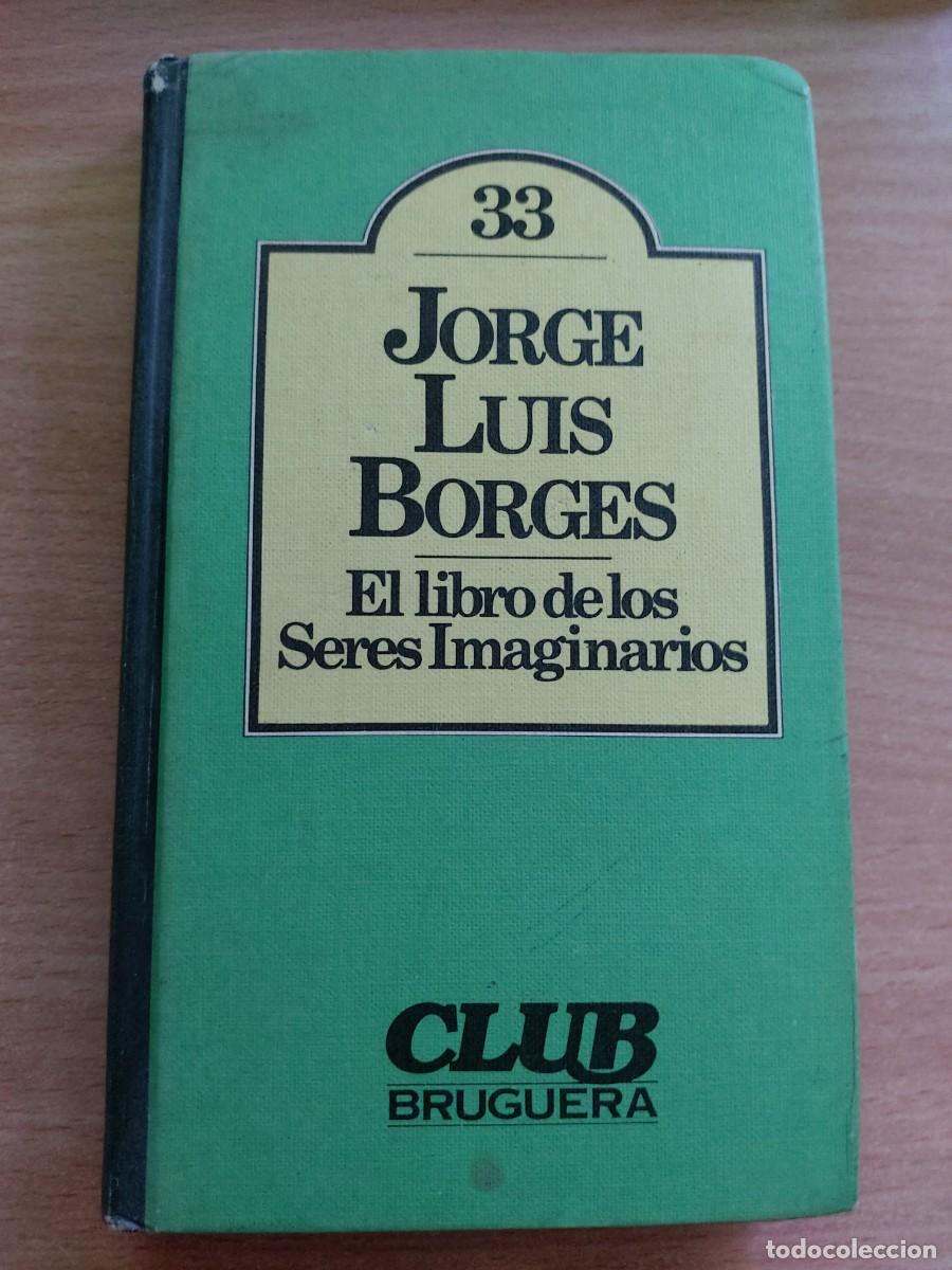 Libros de segunda mano: El libro de los Seres Imaginarios Autor: Jorge Luis Borges.