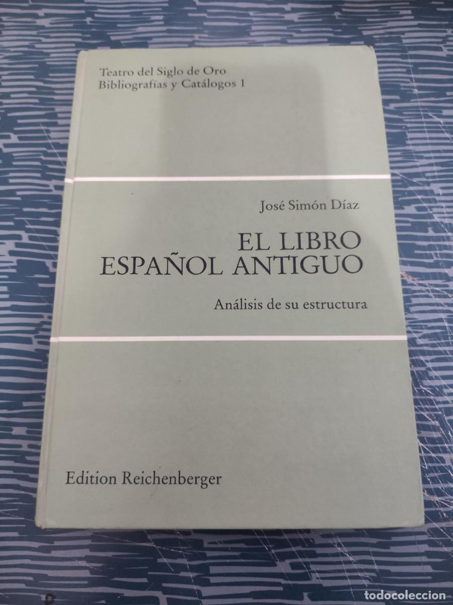 Second hand books: EL LIBRO ESPA&Ntilde;OL ANTIGUO, JOS&Eacute; SIMON DIAZ,1983,182 P&Aacute;GINAS,VER FOTOS.