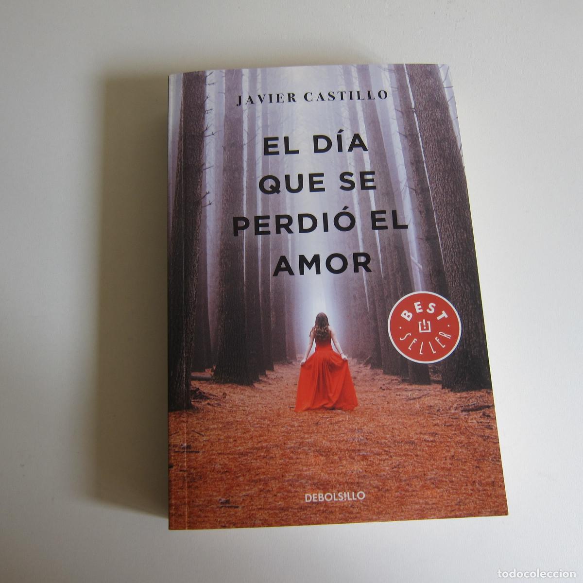 Livres d'occasion: EL D&Iacute;A QUE SE PERDI&Oacute; EL AMOR - JAVIER CASTILLO (DEBOLSILLO) NOVELA