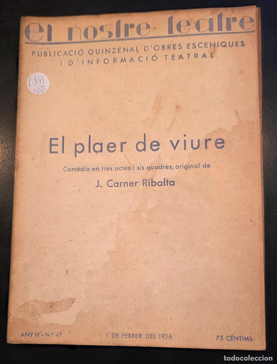 Libros de segunda mano: L.641 EL PLAER DE VIURE &ndash; J. Carner-Ribalta &ndash; El Nostre Teatre n&ordm; 47 &ndash; 1&ordf; Edici&oacute;n 1936