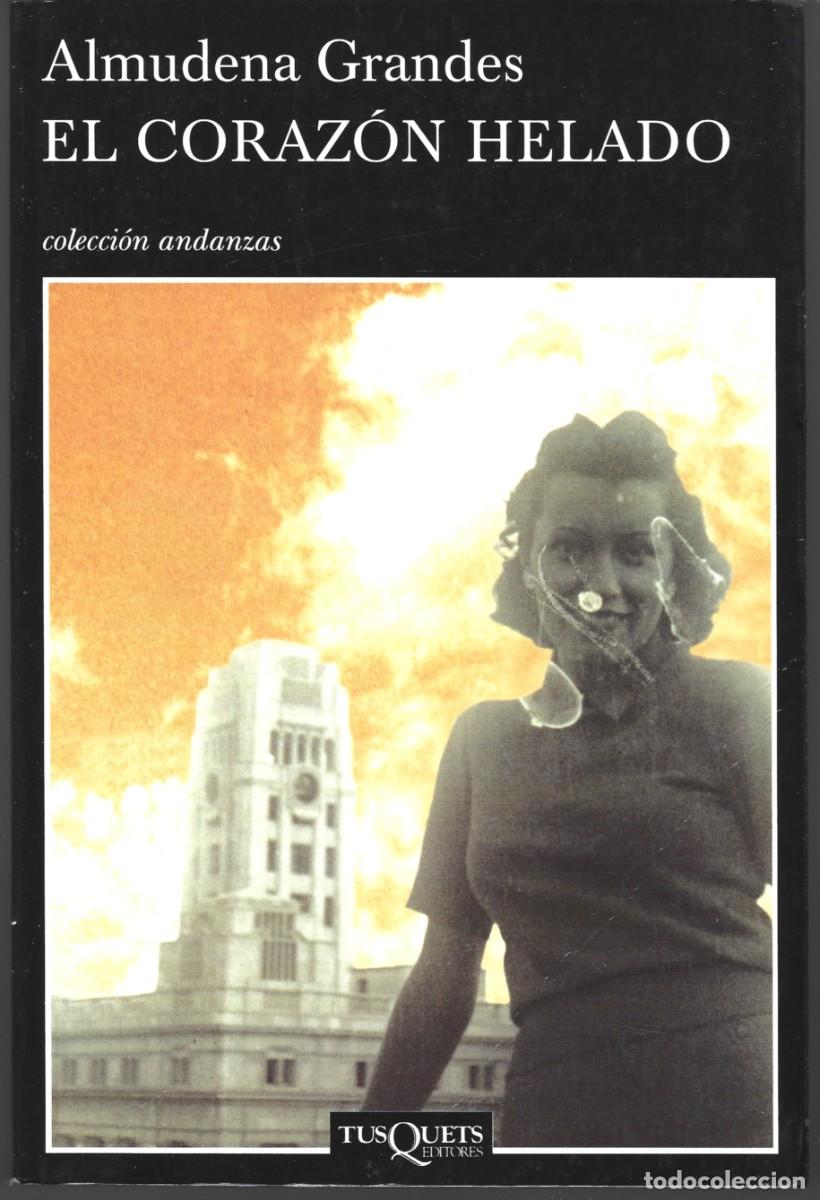 Libros de segunda mano: Almudena GRANDES : El coraz&oacute;n helado. (Tusquets eds., col. Andanzas, 1&ordf; edici&oacute;n, 2007)