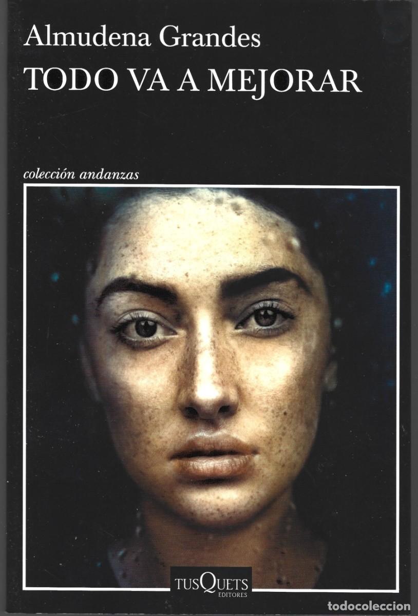 Libros de segunda mano: Almudena GRANDES : Todo va a mejorar. (Nota final de Luis Garc&iacute;a Montero. Tusquets eds.,2022)