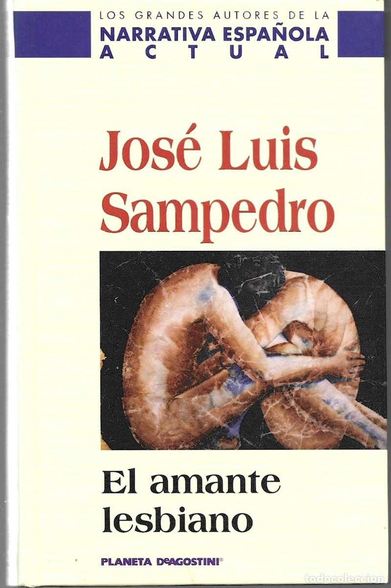 Libros de segunda mano: Jos&eacute; Luis SAMPEDRO : El amante lesbiano. (Planeta DeAgostini, Narrativa Espa&ntilde;ola Actual, 2002)