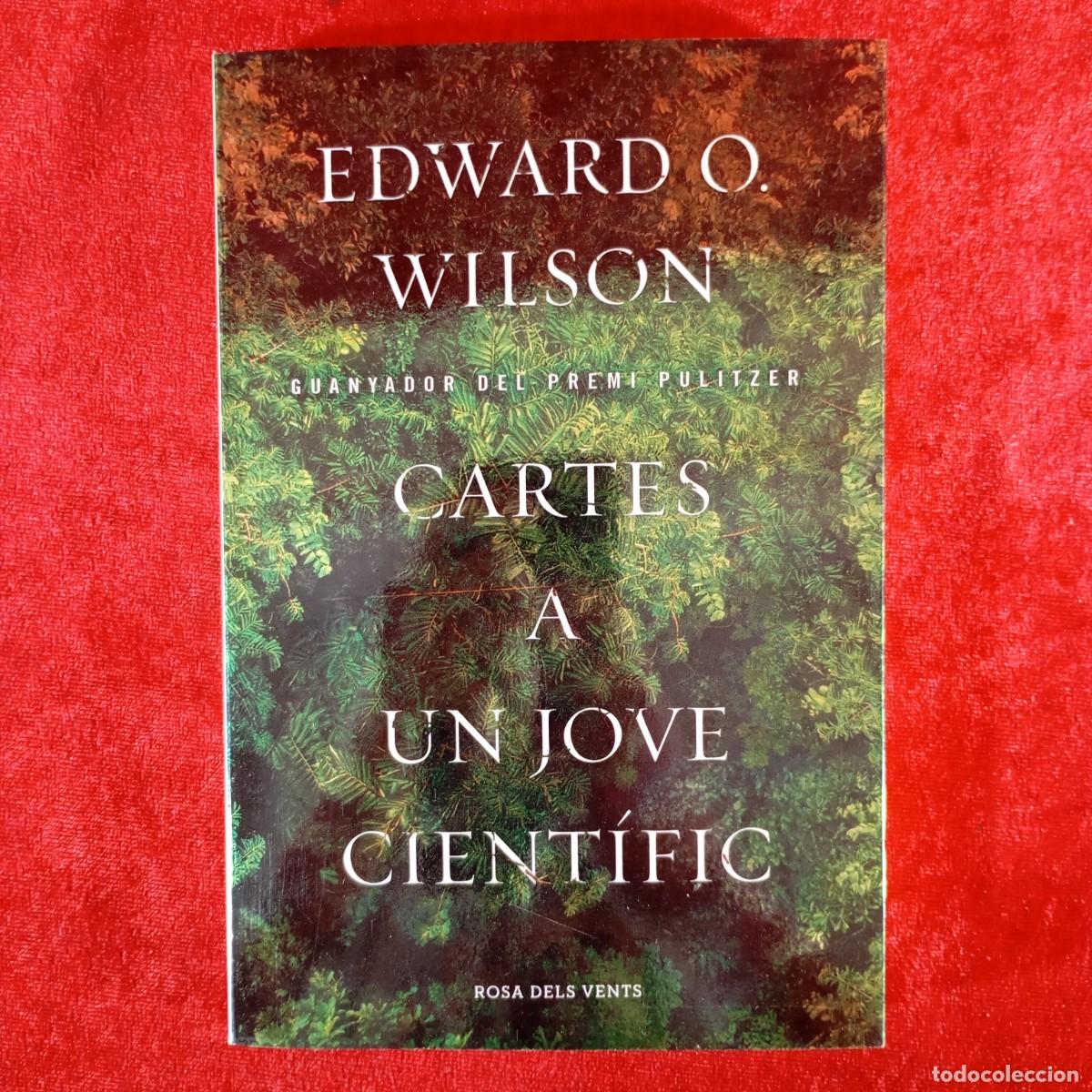 Libros de segunda mano: CARTES A UN JOVE CIENT&Iacute;FIC - EDWARD O. WILSON - ROSA DELS VENTS - 2014 / 961