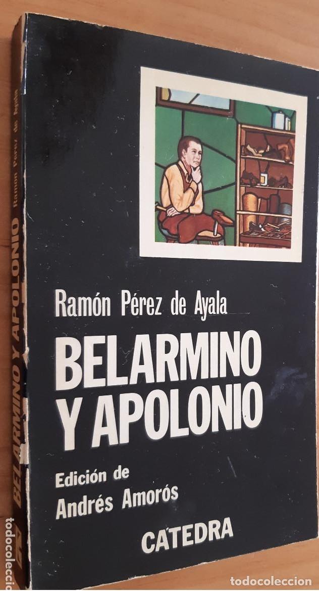 Libros de segunda mano: Ram&oacute;n P&eacute;rez de Ayala - Belarmino y Apolonio Ed. C&aacute;tedra L. Hisp. n&ordm; 47 2&ordf; ed. 1978