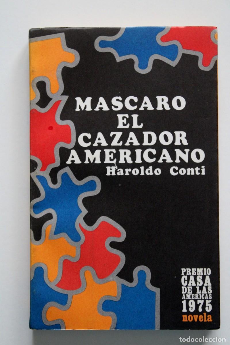 Libros de segunda mano: Haroldo Conti - Mascar&oacute;. El cazador americano - Casa de las Am&eacute;ricas Premio 1975