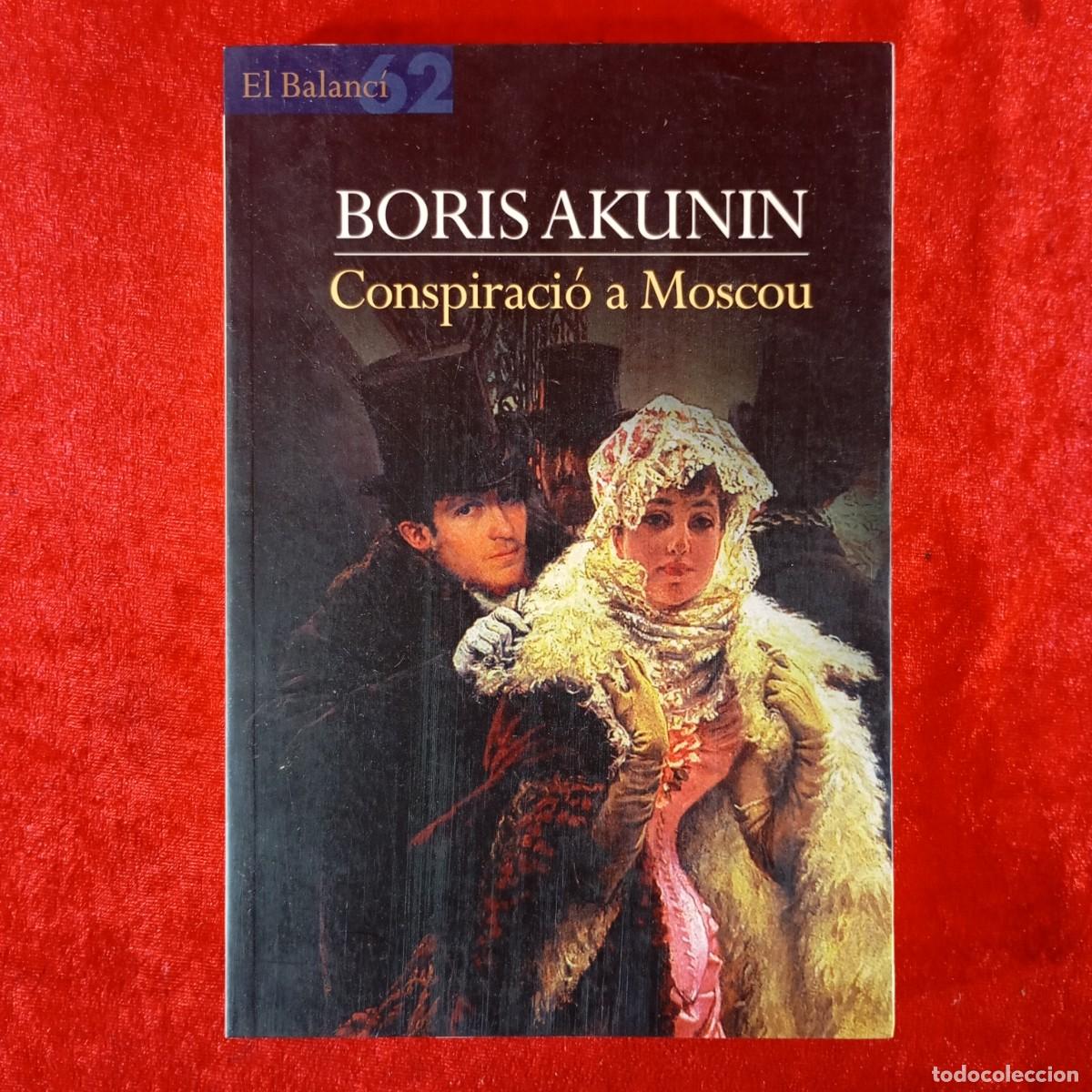 Libros de segunda mano: BORIS AKUNIN - CONSPIRACI&Oacute; A MOSCOU - EL BALANC&Iacute; - EDICIONS 62 / 1017