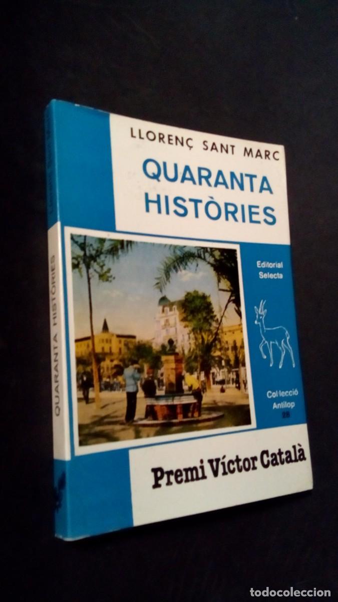Second hand books: QUARANTA HIST&Ograve;RIES - LLOREN&Ccedil; SANT MARC-LIBRO COMO NUEVO-PREMI V&Iacute;CTOR CATAL&Agrave;-EDITORIAL SELECTA