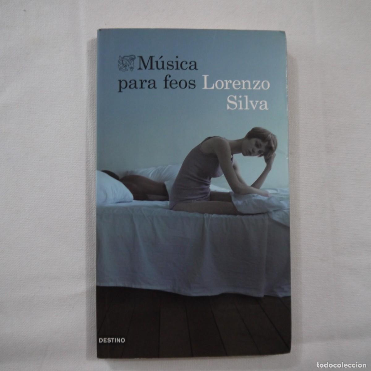 Libros de segunda mano: M&Uacute;SICA PARA FEOS - LORENZO SILVA - DESTINO - 2015