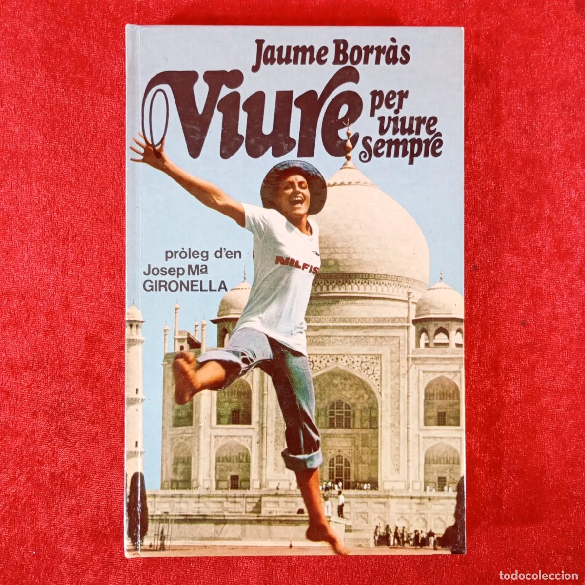 Libros de segunda mano: VIURE PER VIURE SEMPRE - JAUME BORR&Agrave;S - JOSEP M&ordf; GIRONELLA / 1077