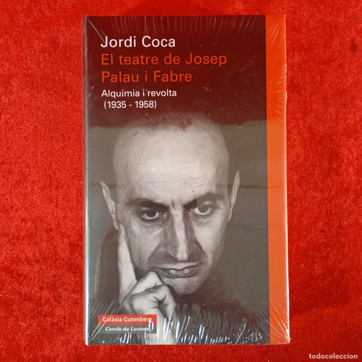 Libri di seconda mano: JORDI COCA - EL TEATRE DE JOSEP PALAU I FABRE - ALQU&Iacute;MIA I REVOLTA (1935-1958) / 1087