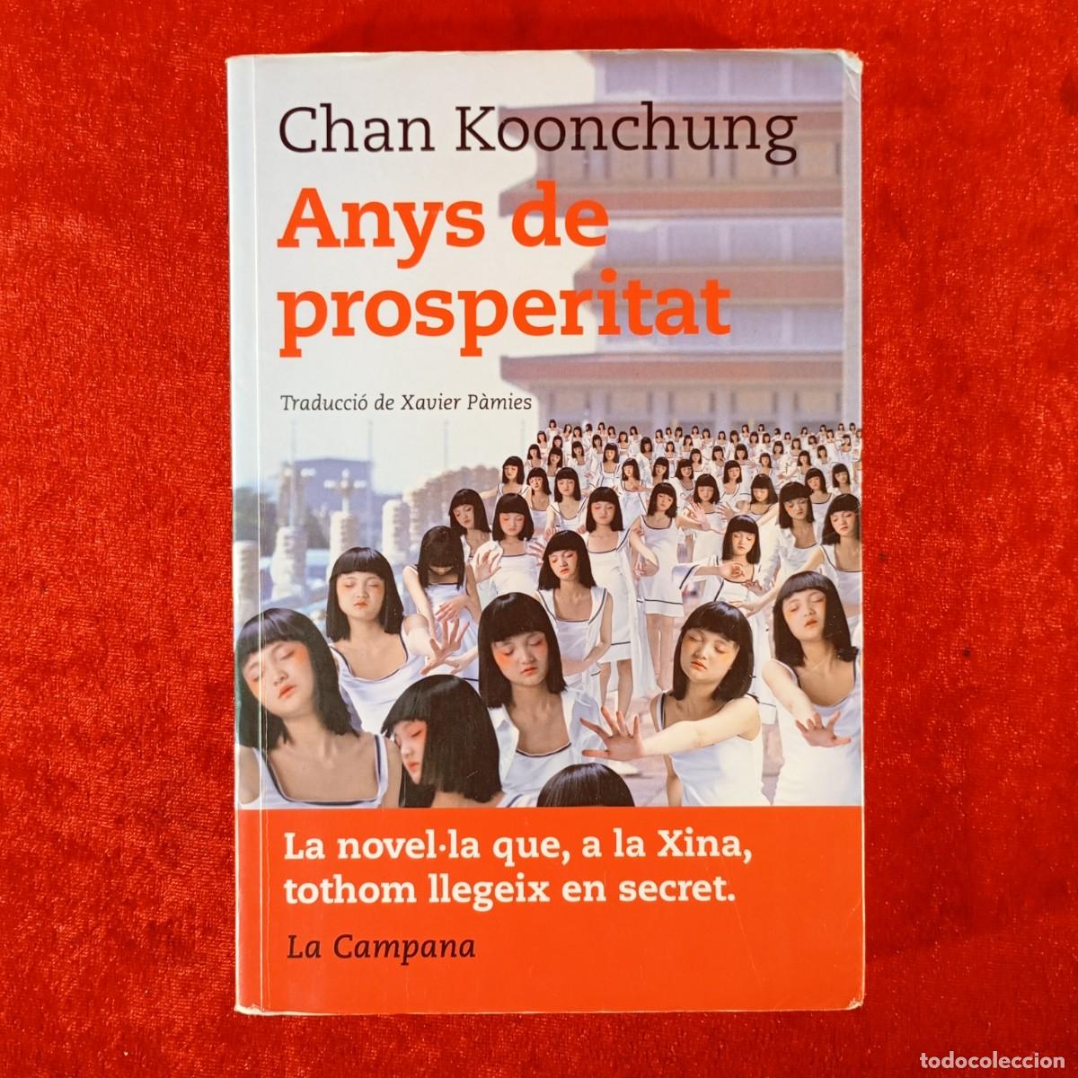 Libros de segunda mano: ANYS DE PROSPERITAT - CHAN KOONCHUNG - LA CAMPANA - NOVEL&middot;LA DE LA XINA / 1090