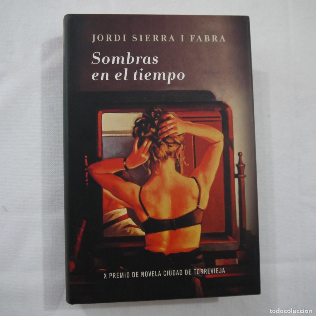 Libros de segunda mano: SOMBRAS EN EL TIEMPO - JORDI SIERRA I FABRA - PLAZA & JANES - 2011 - 1.&ordf; EDICI&Oacute;N