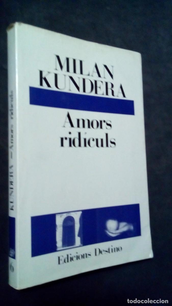 Libros de segunda mano: MILAN KUNDERA. AMORS RID&Iacute;CULS.- EDICIONS DESTINO-LIBRO COMO NUEVO-EN CATAL&Aacute;N