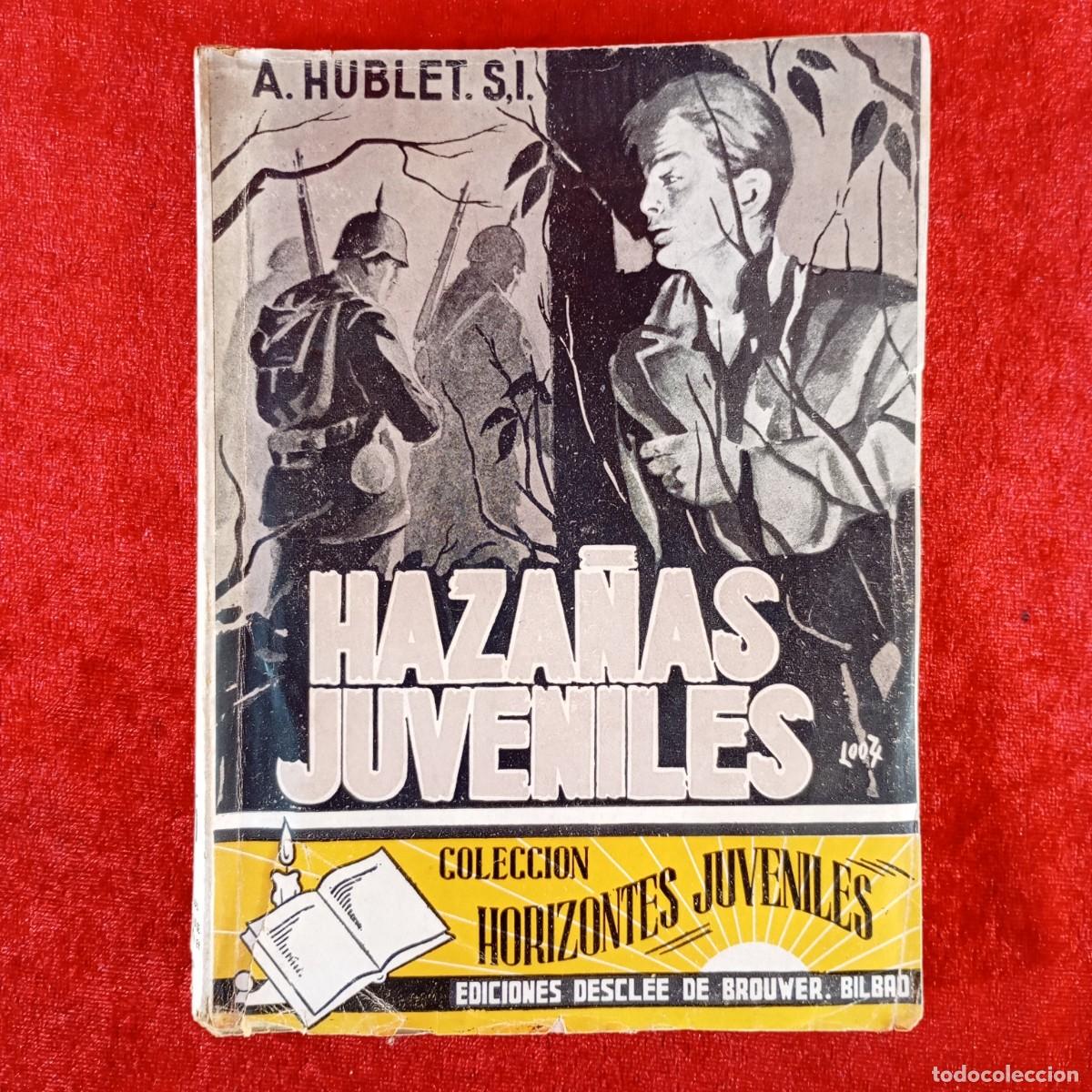 Libros de segunda mano: HAZA&Ntilde;AS JUVENILES - A. HUBLET - COLECCION HORIZONTES JUVENILES / 1228