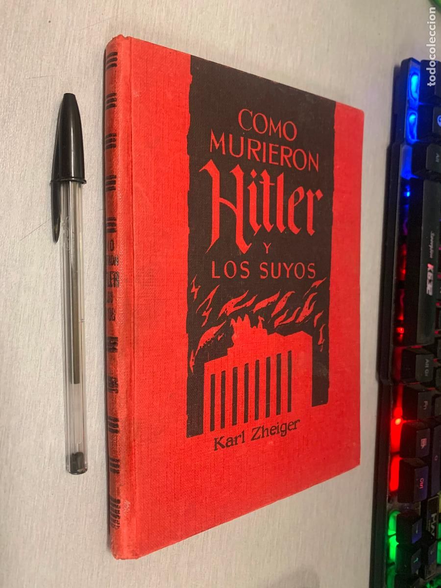 Libros de segunda mano: C&Oacute;MO MURIERON HITLER Y LOS SUYOS / KARL ZHEIGER / EDICIONES RODEGAR 1963