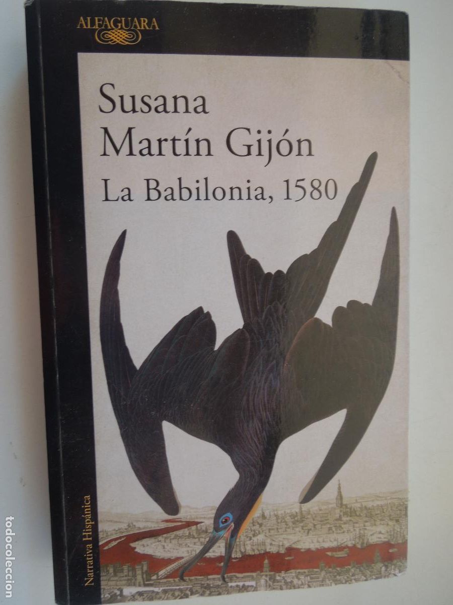 Libros de segunda mano: LA BABILONIA , 1580 - SUSANA MART&Iacute;N GIJ&Oacute;N - ALFAGUARA 1&ordf; EDICI&Oacute;N 2023.