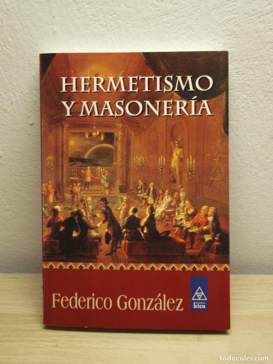 Libros de segunda mano: Hermetismo y Masoner&iacute;a : doctrina, historia, actualidad (Masoner&iacute;a) de Federico Gonz&aacute;lez
