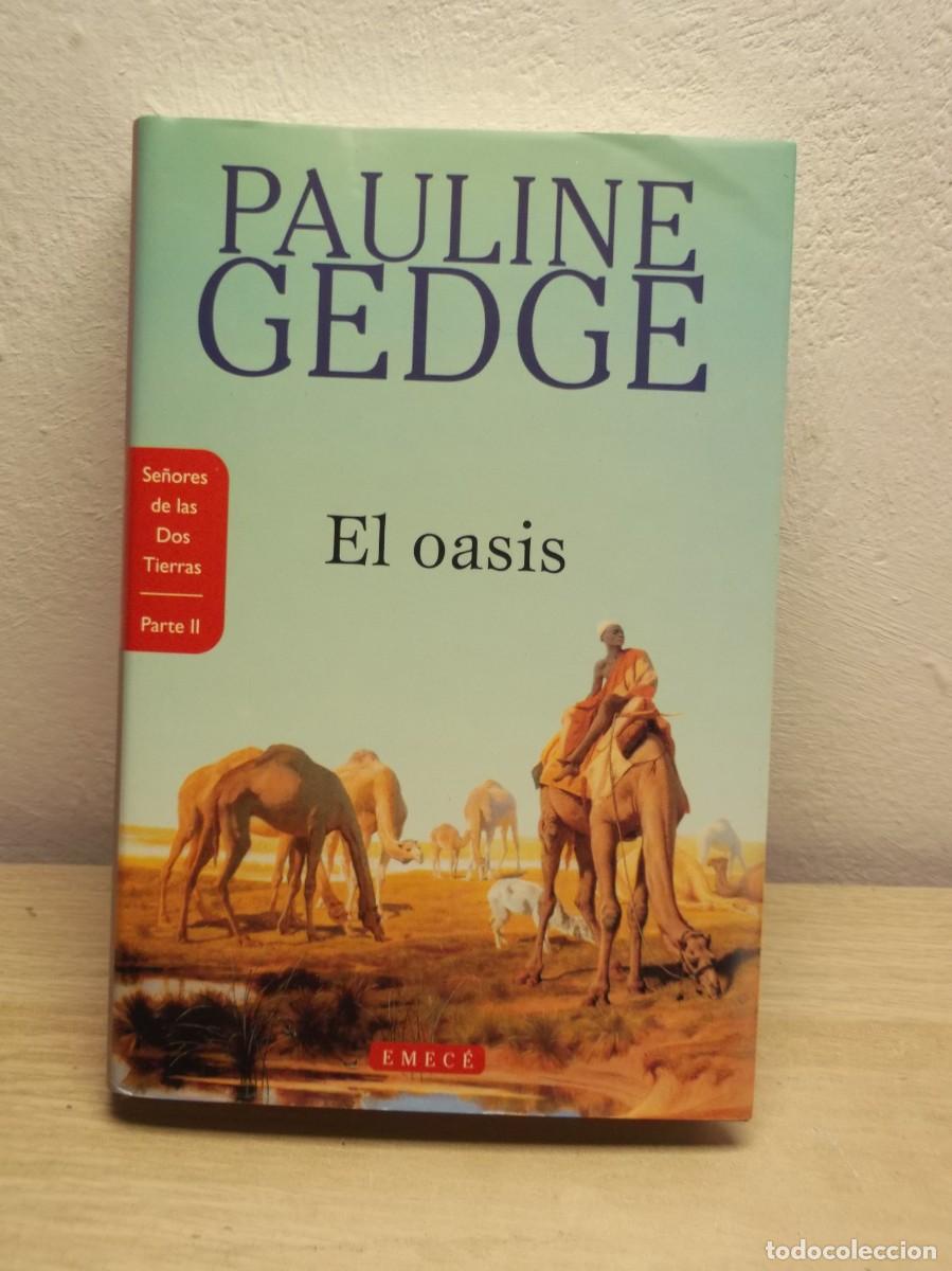 Libros de segunda mano: EL Oasis de Pauline Gedge- Tapa DURA 1 EDICION 1999