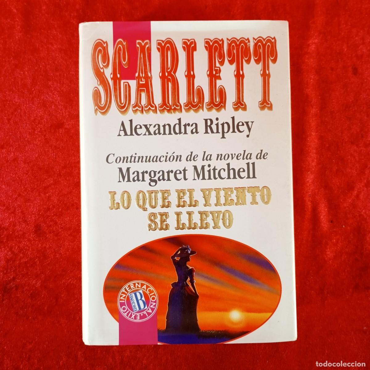 Libros de segunda mano: SCARLETT - ALEXANDRA RIPLEY - MARGARET MITCHELL - LO QUE EL VIENTO SE LLEVO / 1253