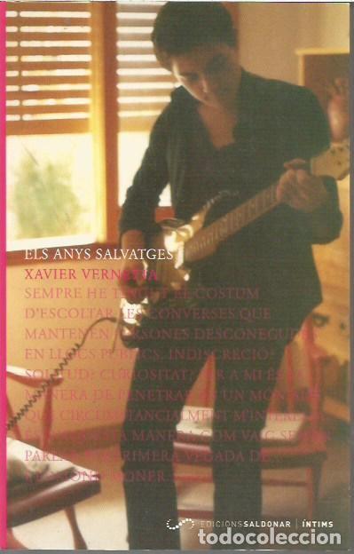 Libros de segunda mano: ELS ANYS SALVATGES XAVIER BERNETTA EDICION SALDONAR INTIMS