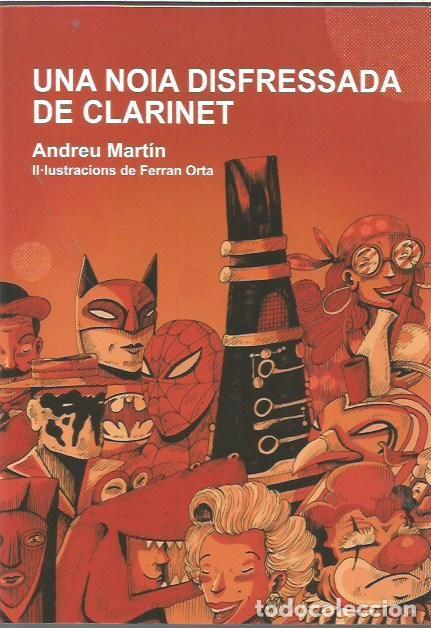Libros de segunda mano: UNA NOIA DE CLARINET ANDREU MARTIN IL&middot;LUSTRACIONS DE FERRAN ORTA BIRA BIRO