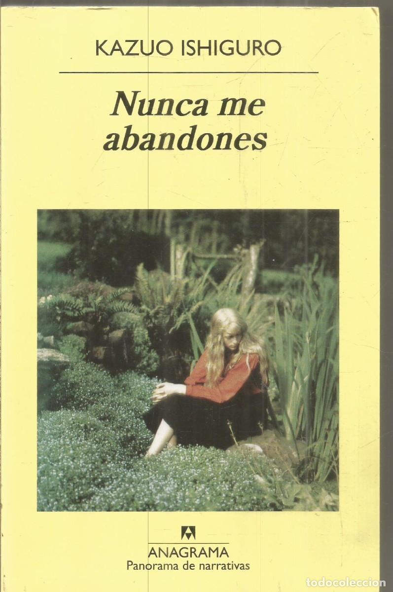 Libros de segunda mano: KAZUO ISHIGURO. NUNCA ME ABANDONES. ANAGRAMA.