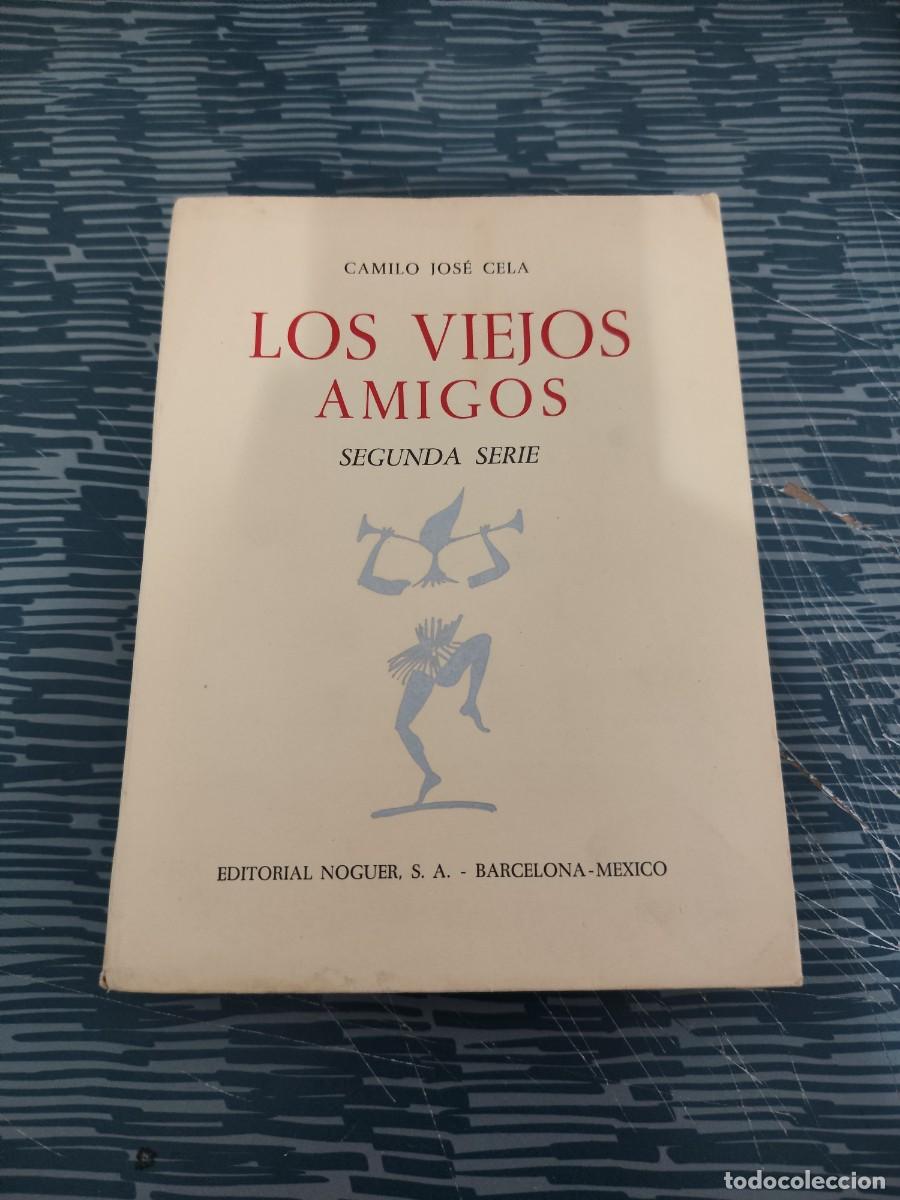 Libros de segunda mano: LOS VIEJOS AMIGOS, CAMILO JOS&Eacute; CELA, EDITORIAL NOGUER,1961, INTONSO.