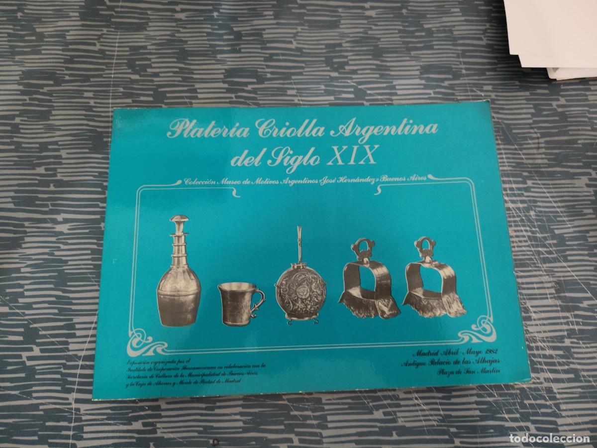 Libros de segunda mano: PLATERIA CRIOLLA ARGENTINA DEL SIGLO XIX, MADRID ABRIL-MAYO 1982,90 P&Aacute;G.