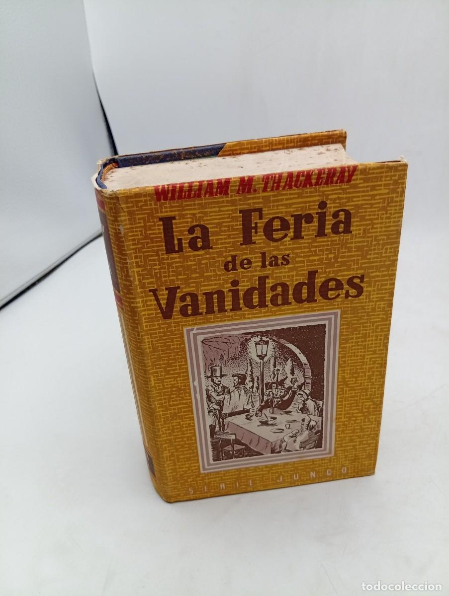 Libros de segunda mano: LA FERIA DE LAS VANIDADES. WILLIAM MAKEPEACE THACKERAY. 1961. PAGS : 728.