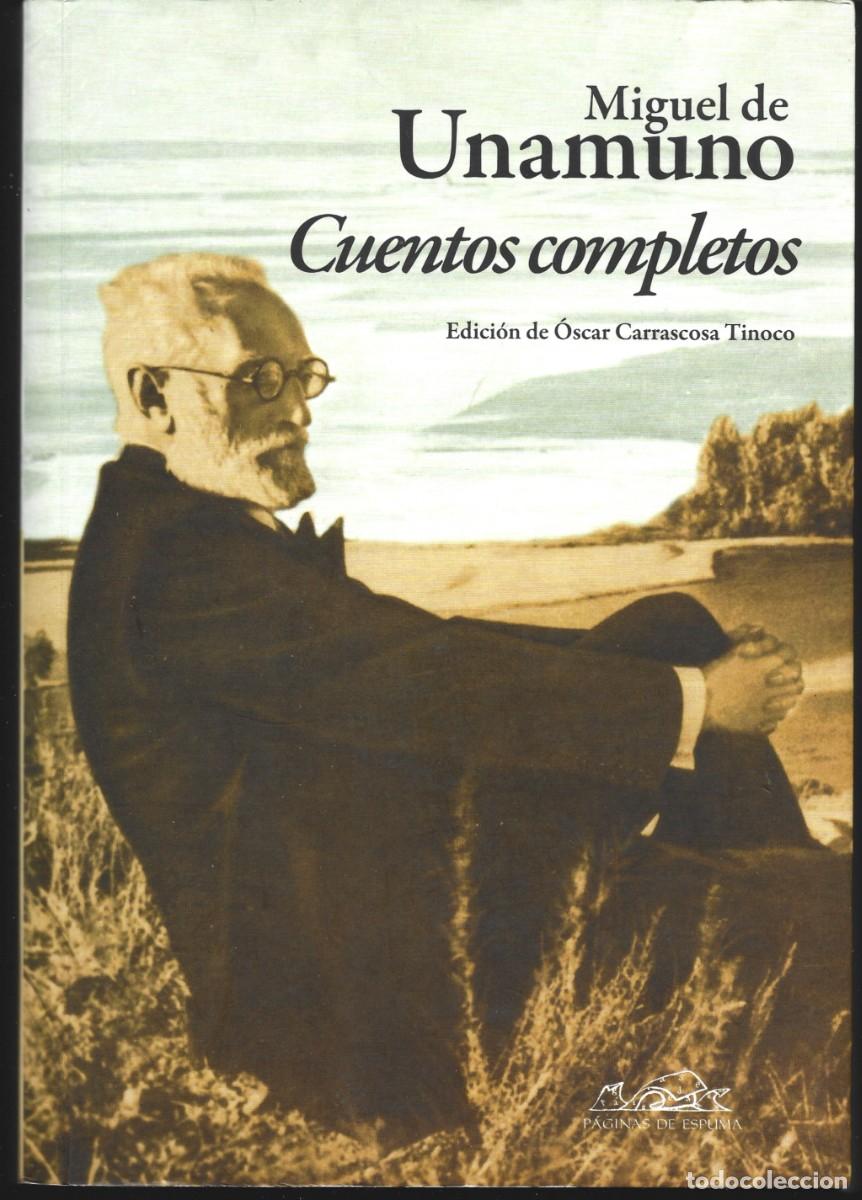 Libros de segunda mano: Miguel de UNAMUNO : Cuentos completos. (Edici&oacute;n de &Oacute;scar Carrascosa. P&aacute;ginas de Espuma, 2011)
