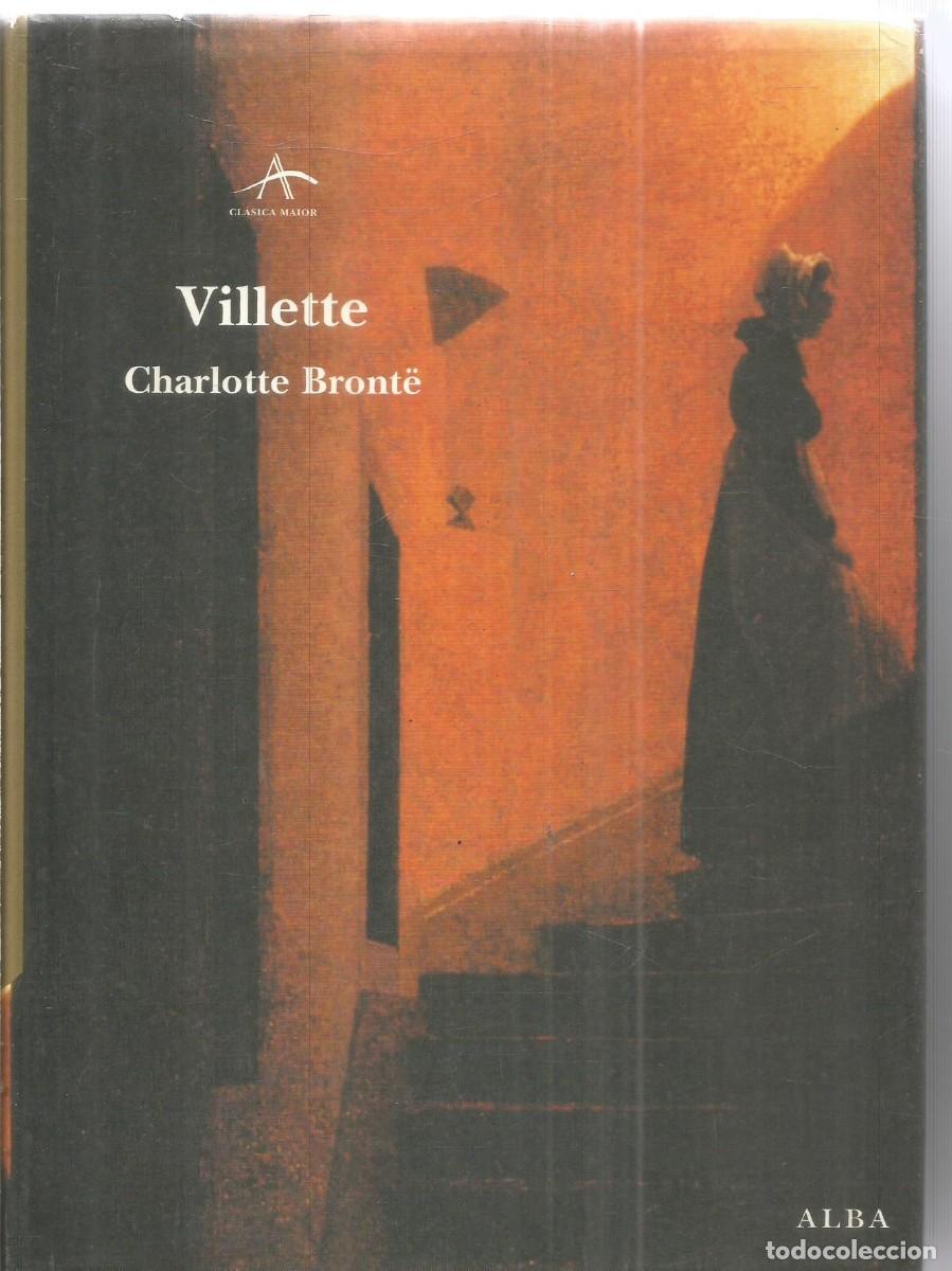 Libros de segunda mano: CHARLOTTE BRONTE. VILLETTE. ALBA. PRIMERA EDICION