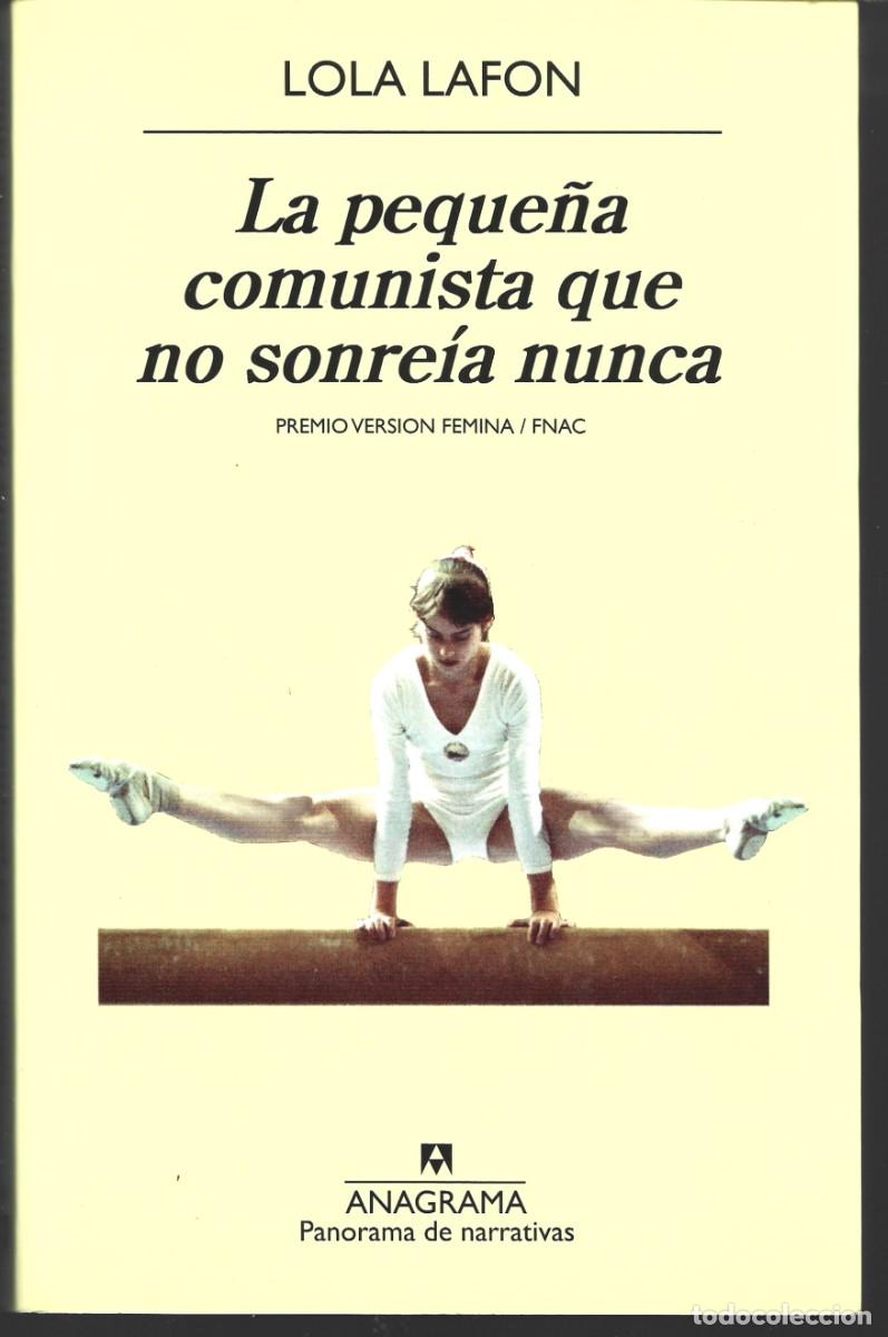Libros de segunda mano: Lola LAFON : La peque&ntilde;a comunista que no sonre&iacute;a nunca. (Ed. Anagrama, Panorama de narrativas, 2015)