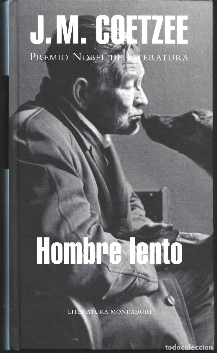 Second hand books: J.M. COETZEE : Hombre lento. (Traducci&oacute;n de Javier Calvo. Literatura Mondadori, 2005)