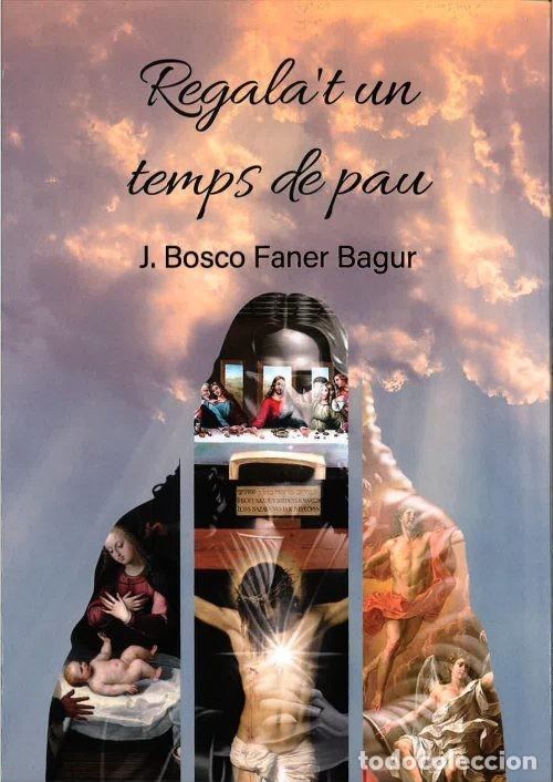 Libros de segunda mano: Regala't un temps de pau de J. Bosco Faner Bagur. Granada Club Selecci&oacute;n, 2023 - 205 p.