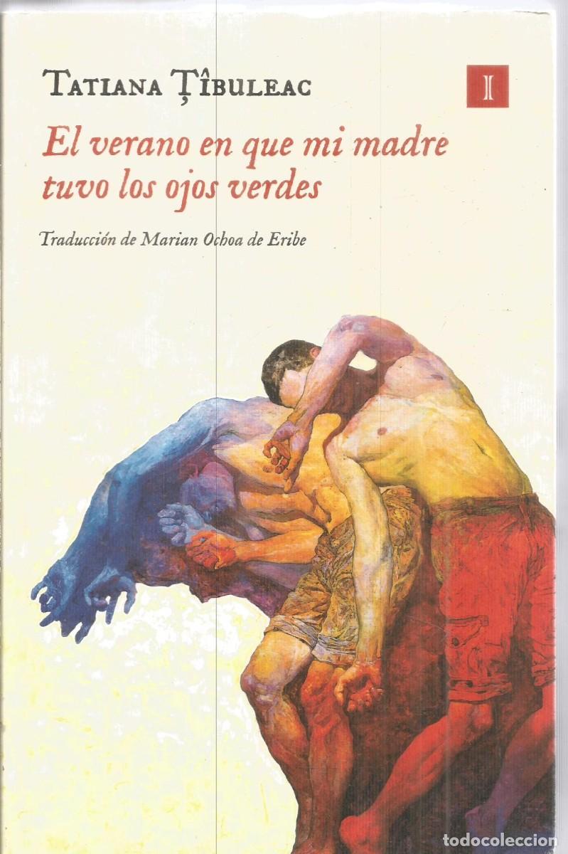 Libros de segunda mano: TATIANA TIBULEAC. EL VERANO EN QUE MI MADRE TUVO LOS OJOS VERDES. IMPEDIMENTA