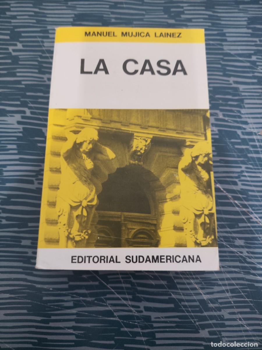 Libros de segunda mano: LA CASA, MANUEL MUJICA LAINEZ, EDITORIAL SUDAMERICANA,1978,293 P&Aacute;GINAS.