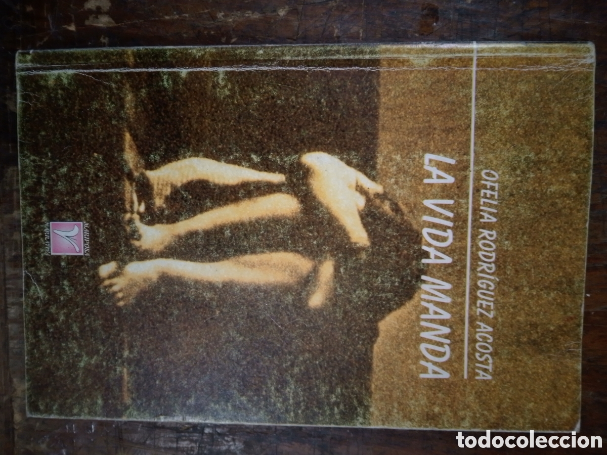 Libros de segunda mano: LA VIDA MANDA. RODRIGUEZ ACOSTA, OFELIA. MARIPOSA NARRATIVA. ORIENTE. CUBA. 2008
