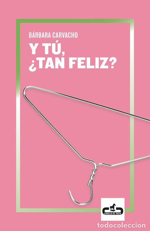 Libros de segunda mano: Y t&uacute;, &iquest;tan feliz?. - Carvacho, B&aacute;rbara Gabriela.