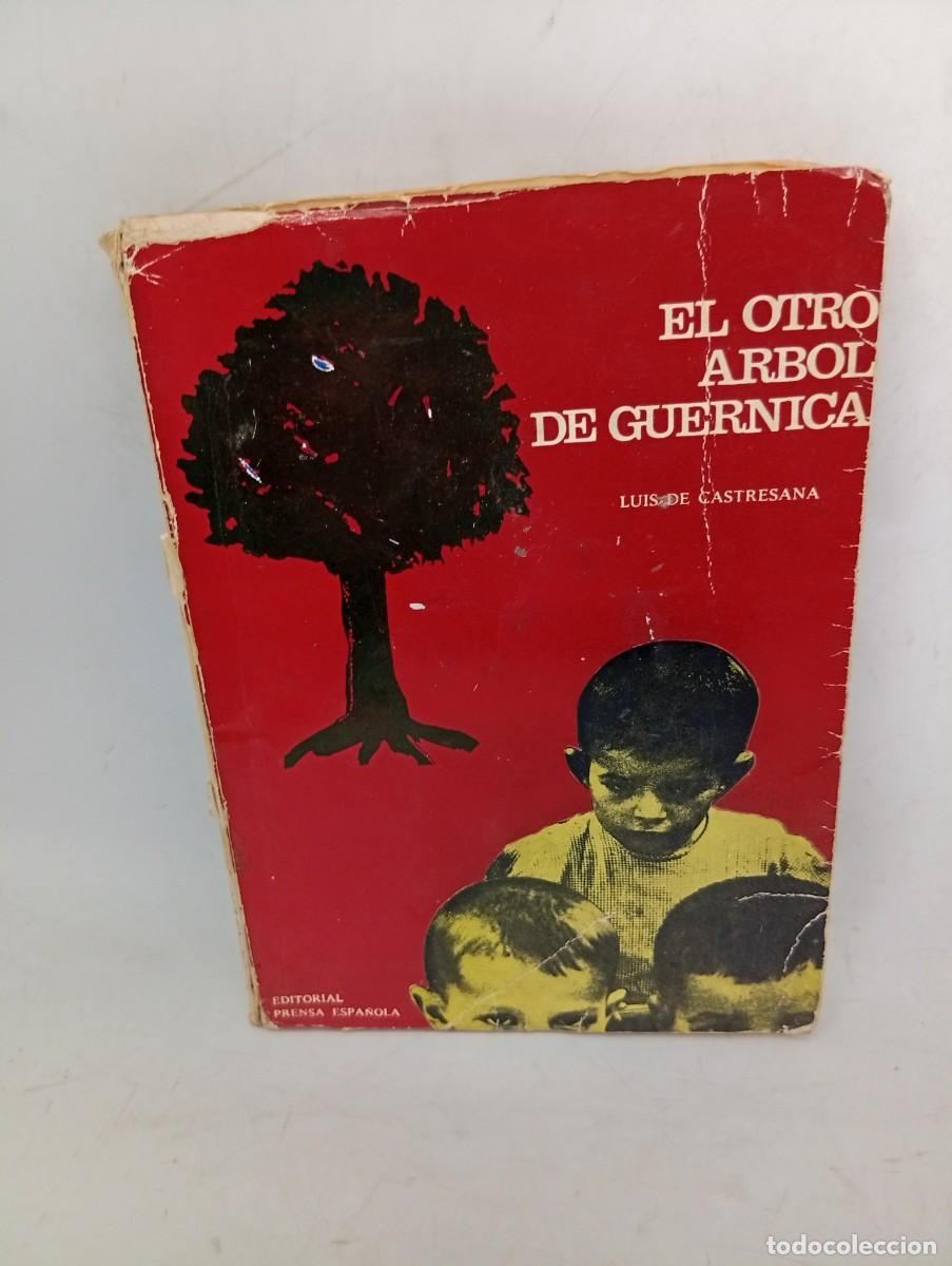 Libros de segunda mano: EL OTRO ARBOL DE GUERNICA. LUIS DE CASTRESANA. EDITORIAL PRENSA ESPA&Ntilde;OLA. 1970. PAGS : 248.
