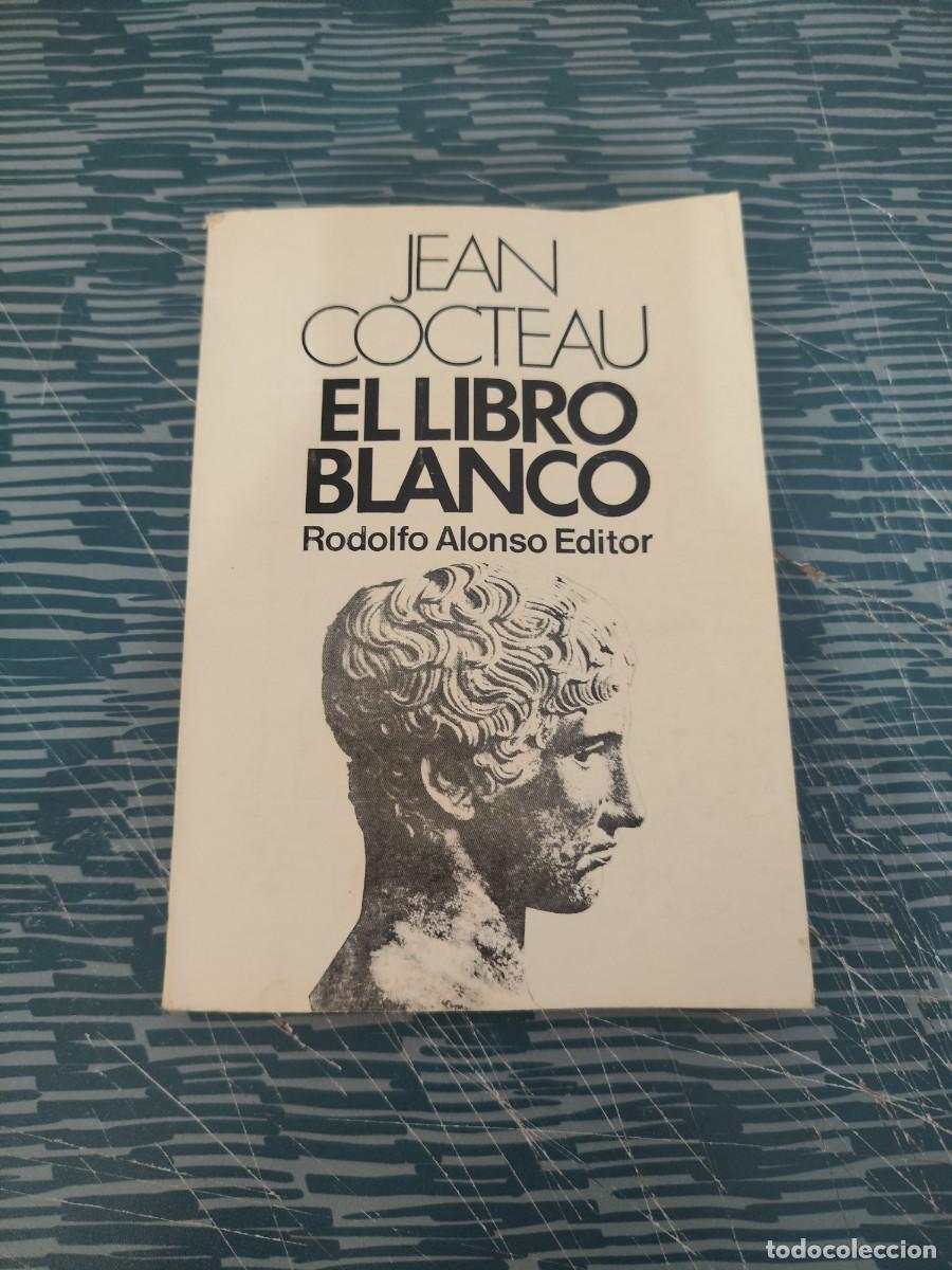 Libros de segunda mano: EL LIBRO BLANCO,JEAN COCTEAU, RODOLFO ALONSO EDITOR,1974,VER FOTOS