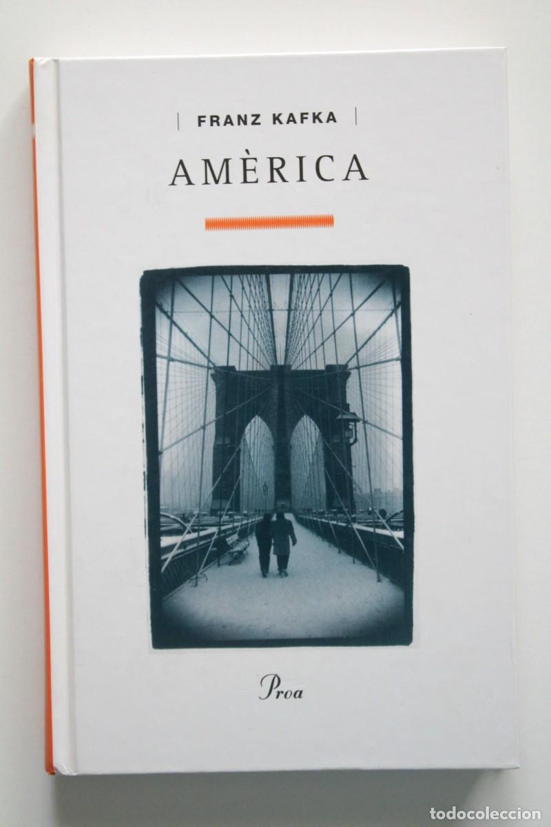 Libros de segunda mano: Franz Kafka - Am&egrave;rica - Proa TAPA DURA