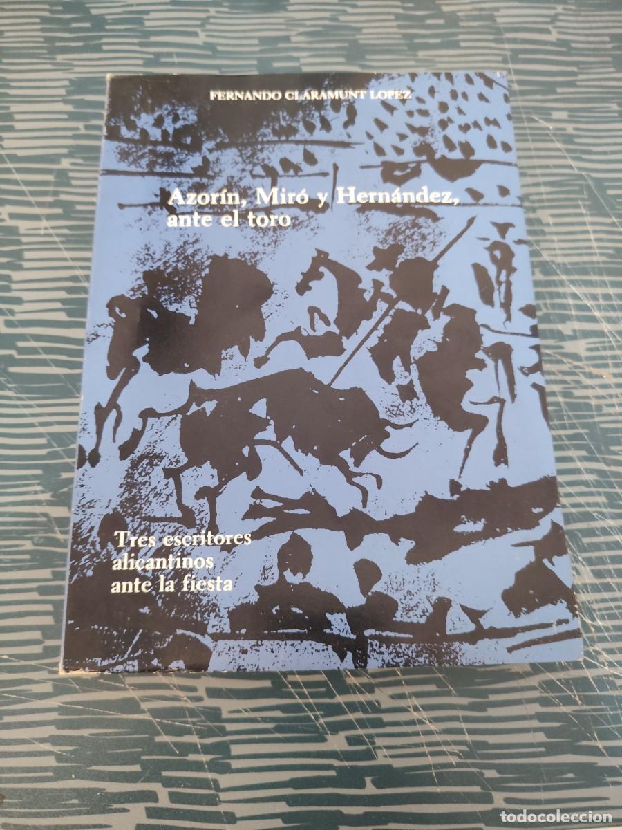 Libros de segunda mano: AZORIN, MIRO Y HERN&Aacute;NDEZ ANTE EL TORO, FERNANDO CLARAMUNT LOPEZ,1981,221 P&Aacute;GINAS.